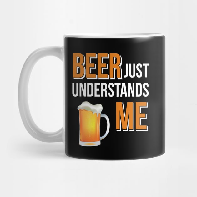 Beer / Beer Just Understands Me by DB Teez and More